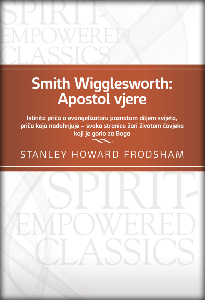 Smith Wigglesworth: Apostol vjere